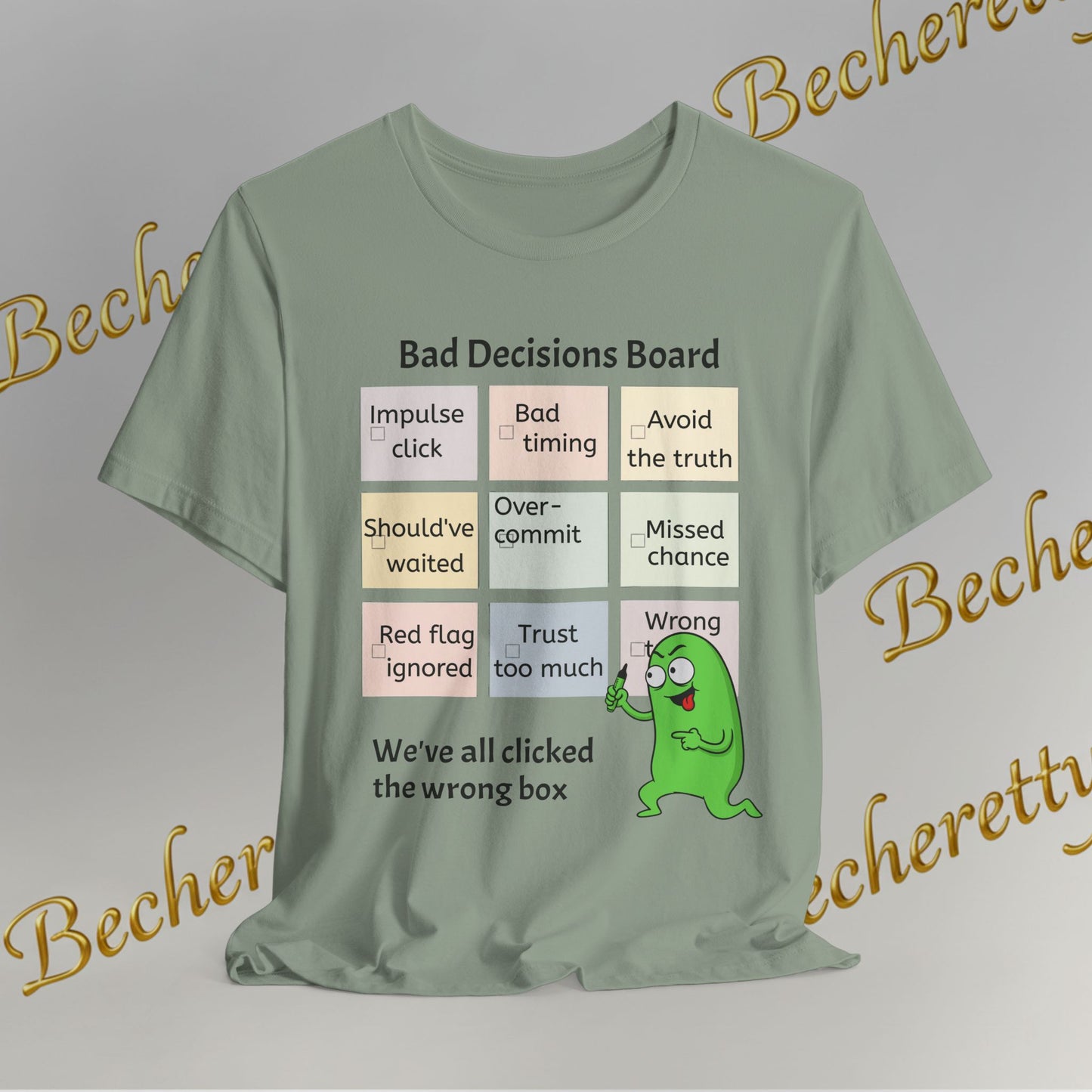T-Shirt "Bad Decisions Board" - Funny Relationship Meme Tee - Graphic Becheretty A Tee that sparks laughs at a bar