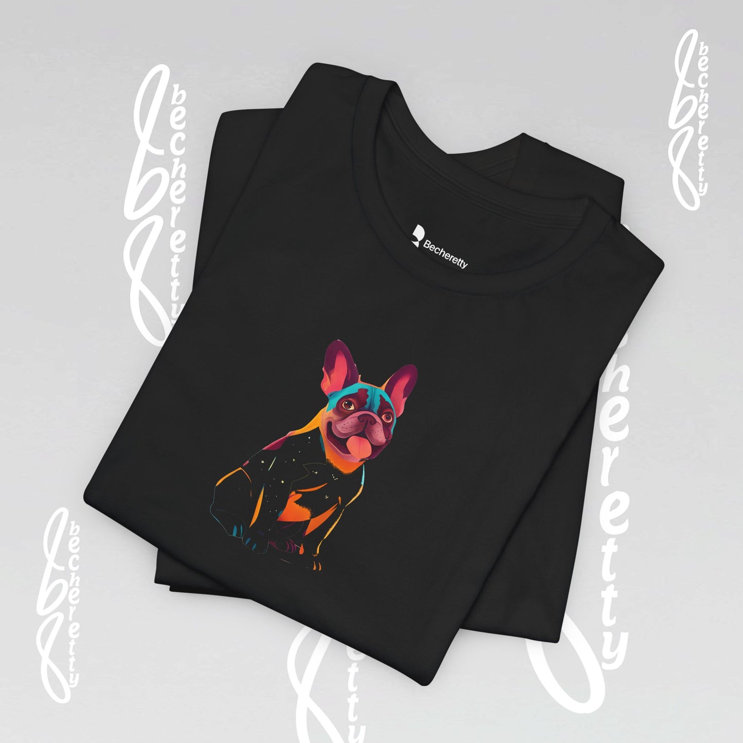 French Bulldog - T-Shirt - Artistic Graphic Design Becheretty - Unisex - Perfect Gift Dogs Lovers