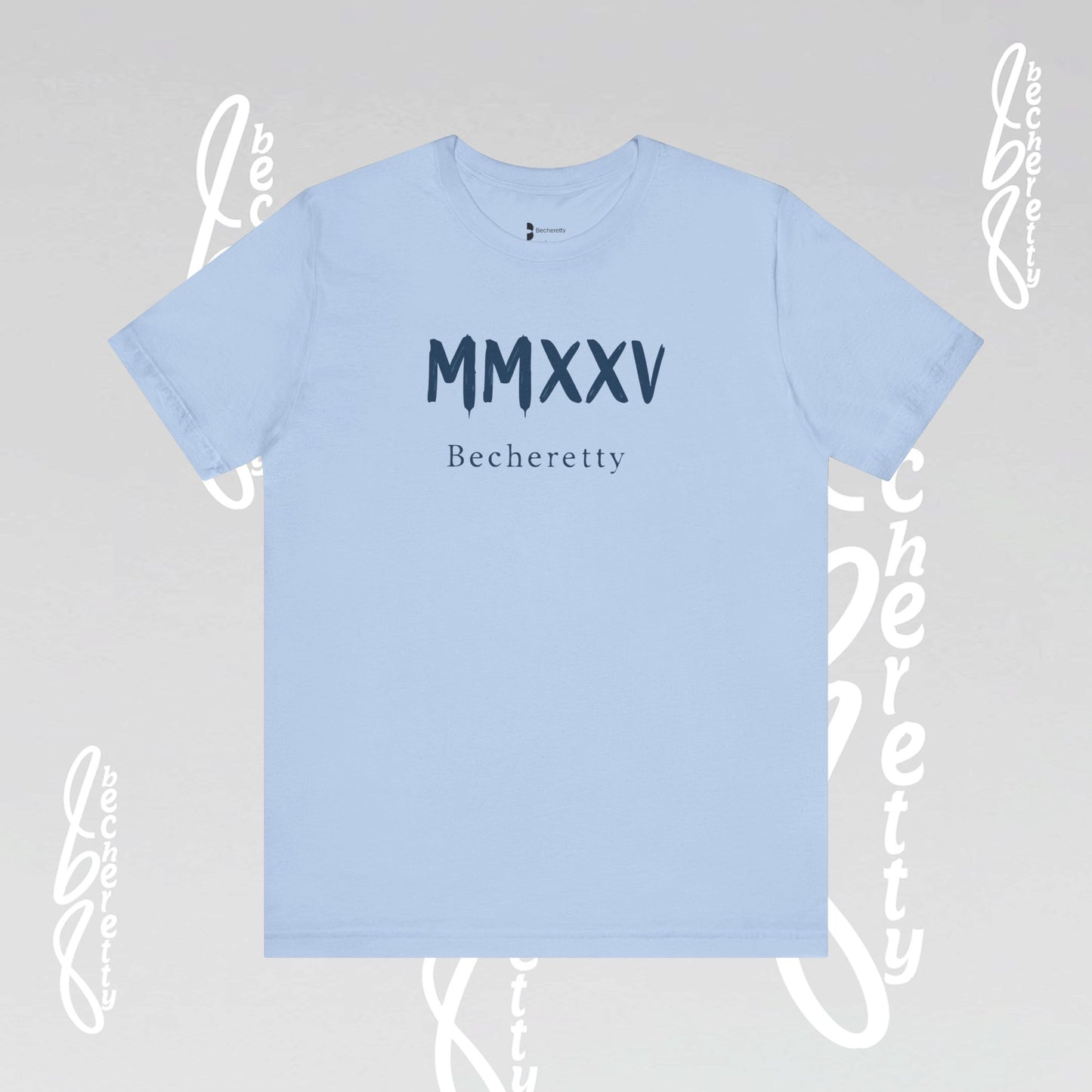 MMXXV Becheretty T-Shirt - Art Graphic Minimalist - Trendy Top, Casual Wear, Artistic Vibe