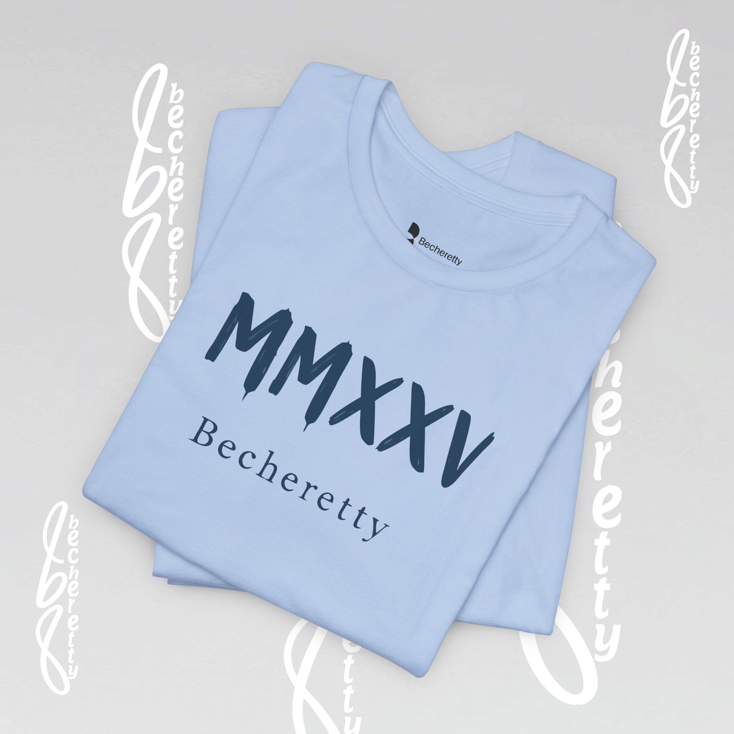 MMXXV Becheretty T-Shirt - Art Graphic Minimalist - Trendy Top, Casual Wear, Artistic Vibe