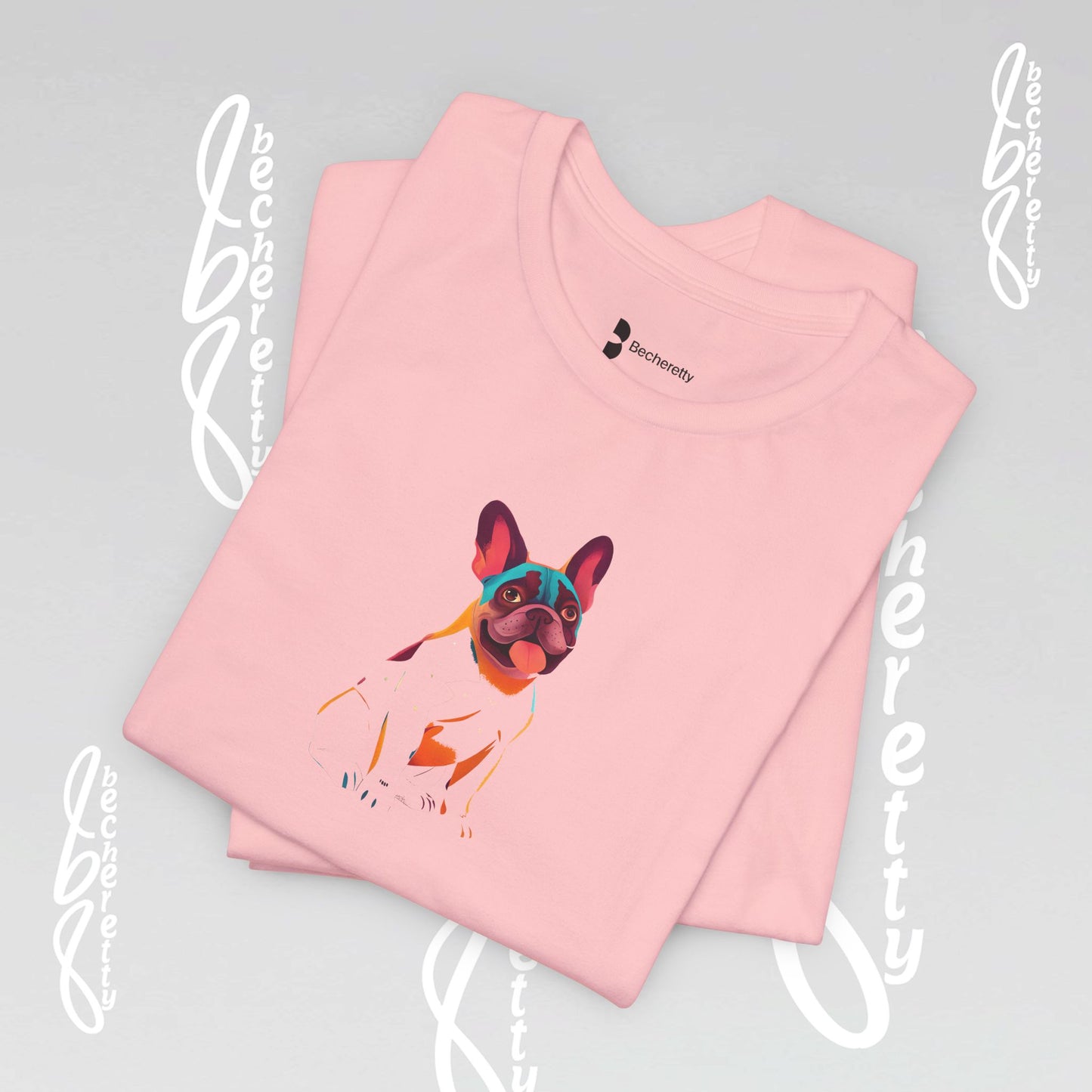 French Bulldog - T-Shirt - Artistic Graphic Design Becheretty - Unisex - Perfect Gift Dogs Lovers