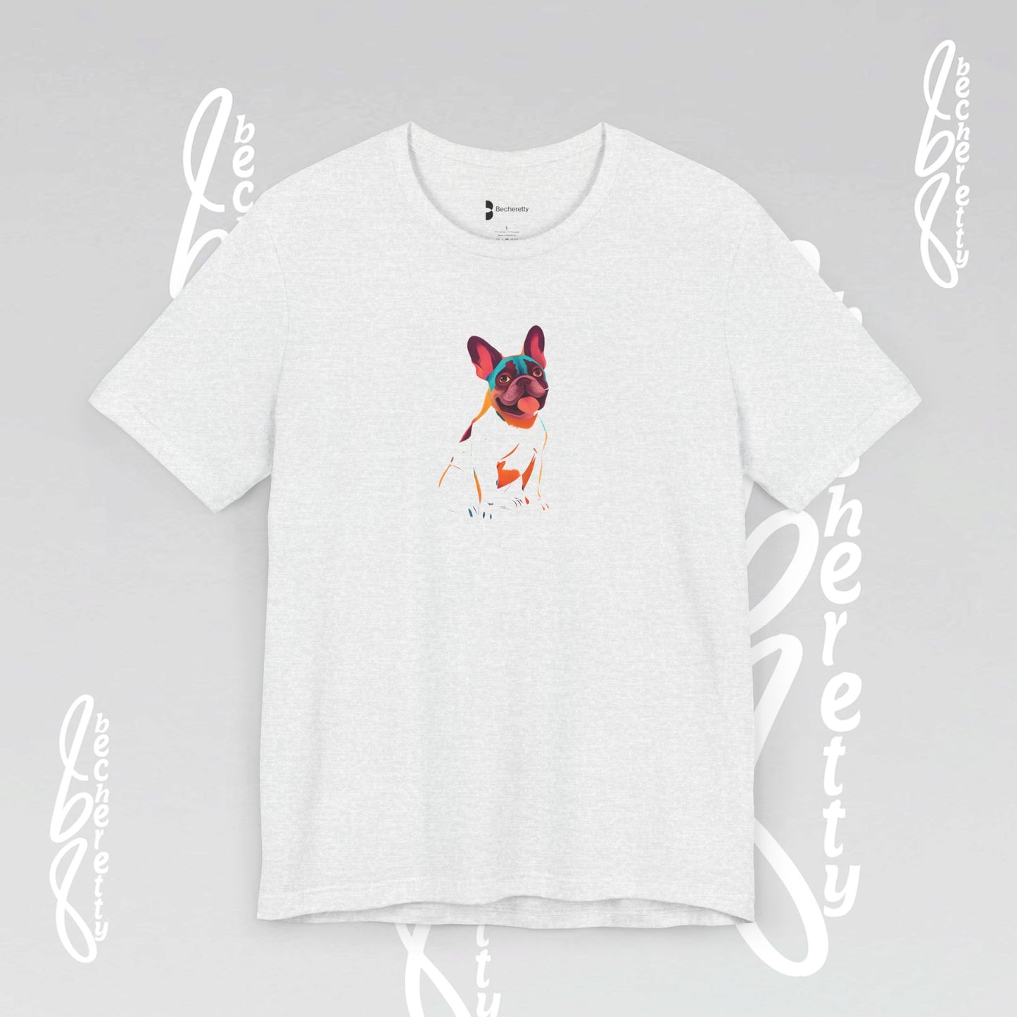 French Bulldog - T-Shirt - Artistic Graphic Design Becheretty - Unisex - Perfect Gift Dogs Lovers