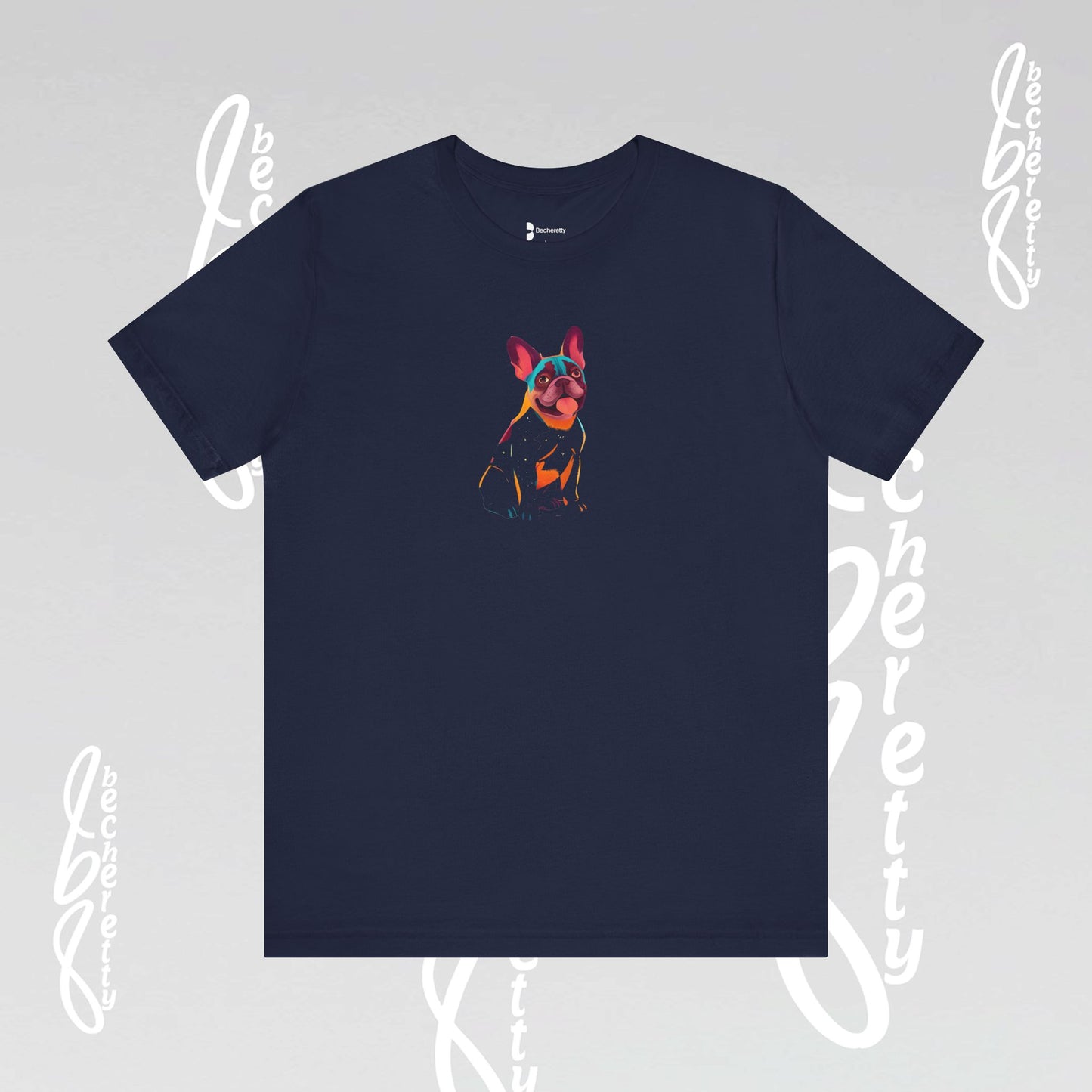 French Bulldog - T-Shirt - Artistic Graphic Design Becheretty - Unisex - Perfect Gift Dogs Lovers
