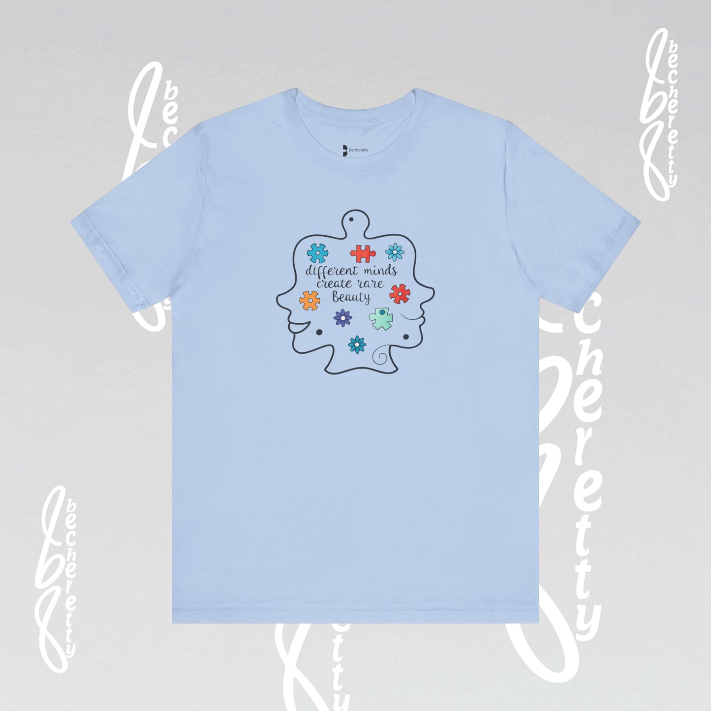 Graphic Tee - Different Minds Create Rare Beauty - Becheretty design, artistic vibe - Autism awareness.