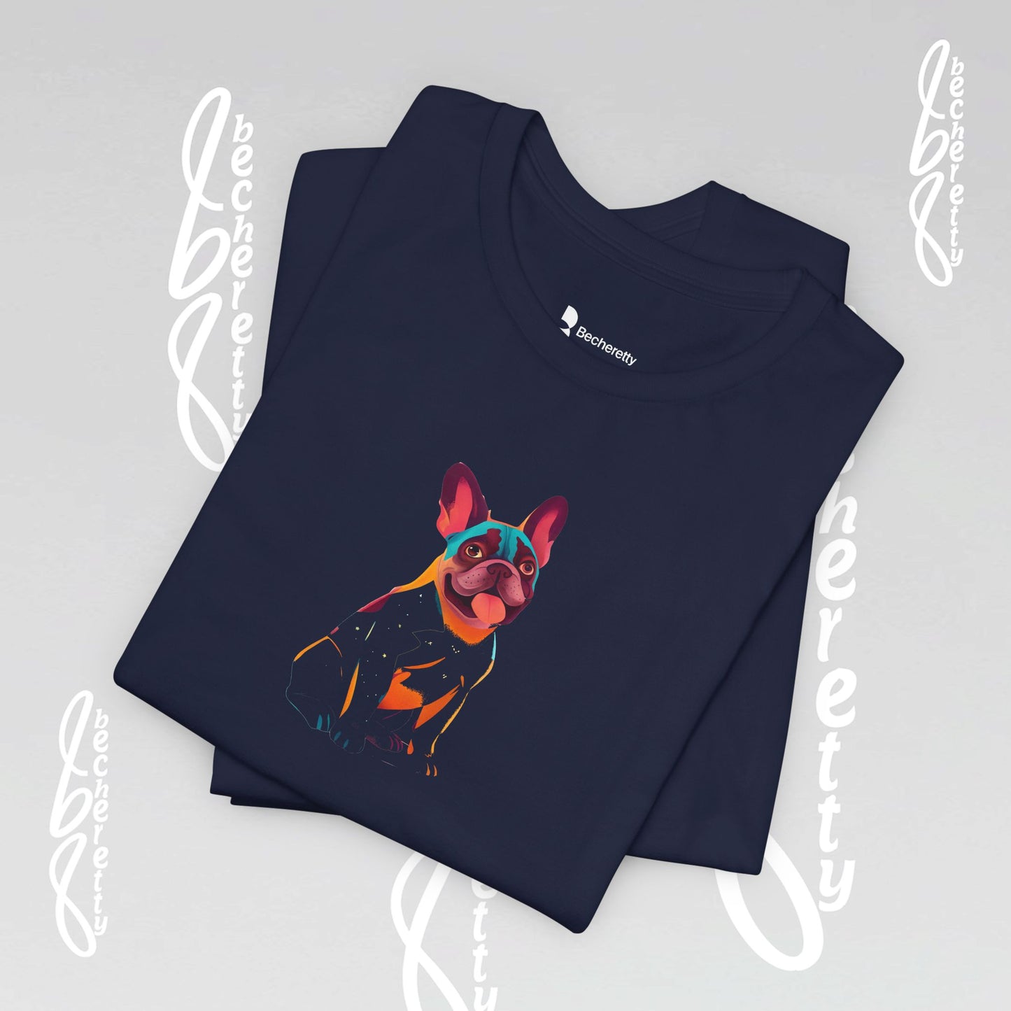 French Bulldog - T-Shirt - Artistic Graphic Design Becheretty - Unisex - Perfect Gift Dogs Lovers