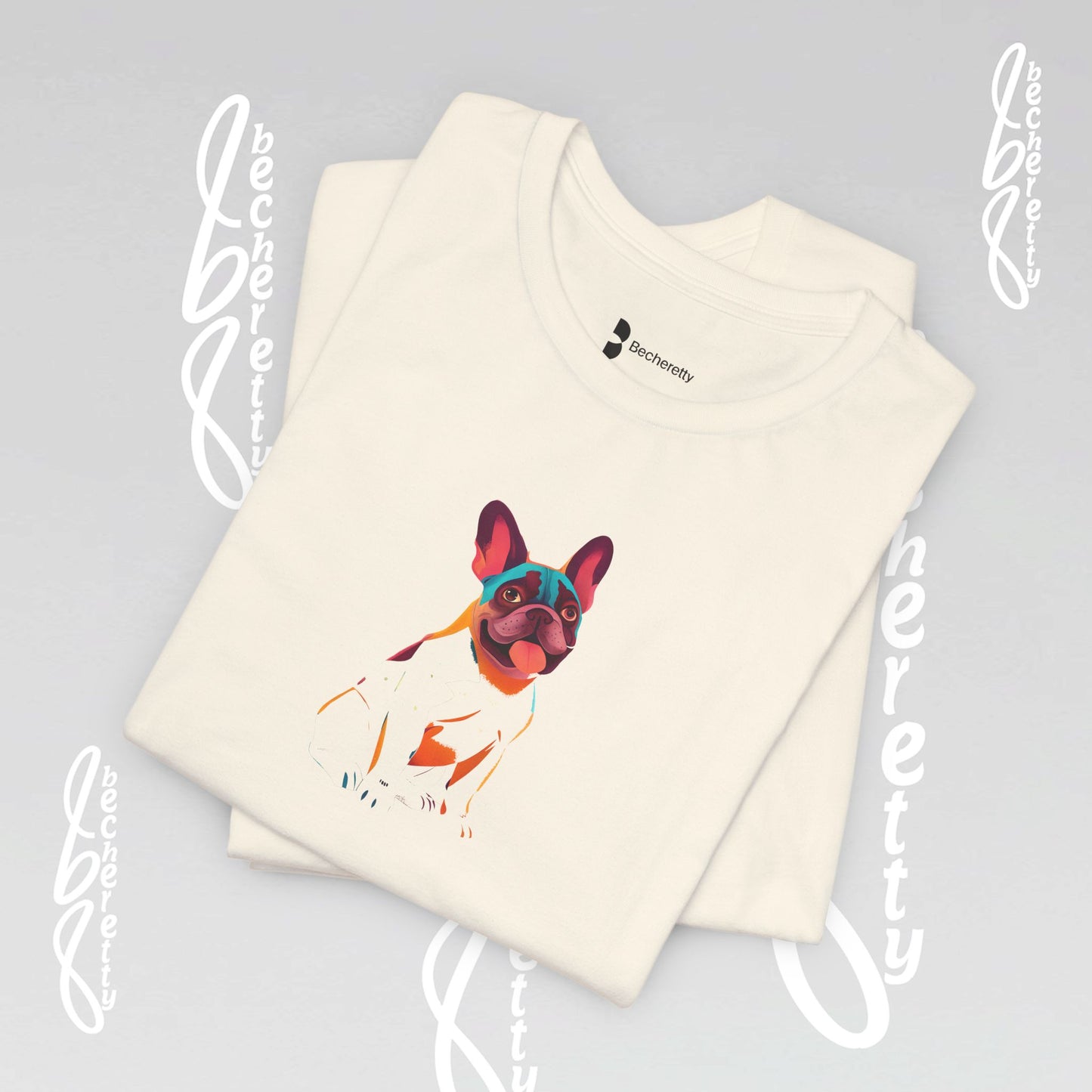 French Bulldog - T-Shirt - Artistic Graphic Design Becheretty - Unisex - Perfect Gift Dogs Lovers