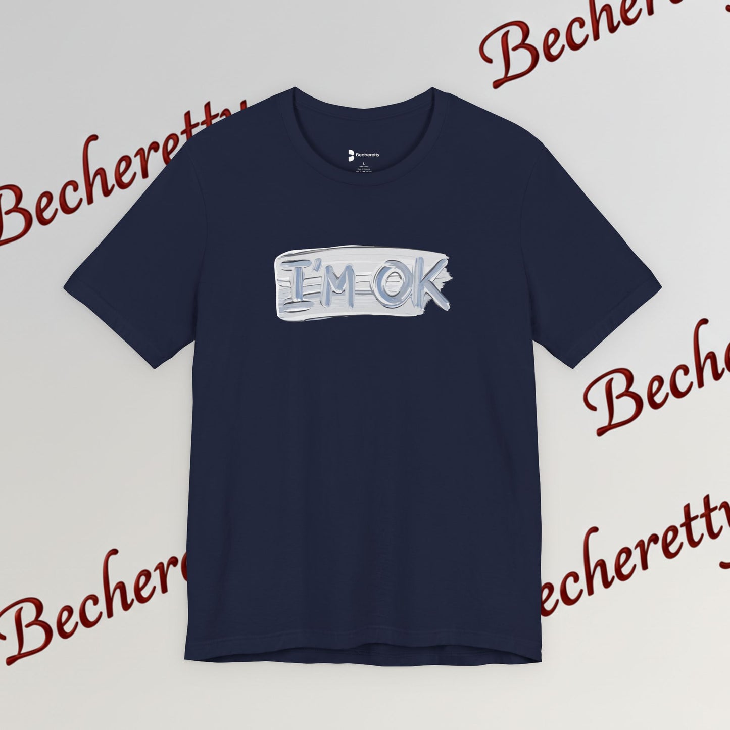 T-Shirt "I'm ok" - Reassuring Minimalist Graphic Tee Becheretty - Casual - Chest motif that reads like a quiet reminder.