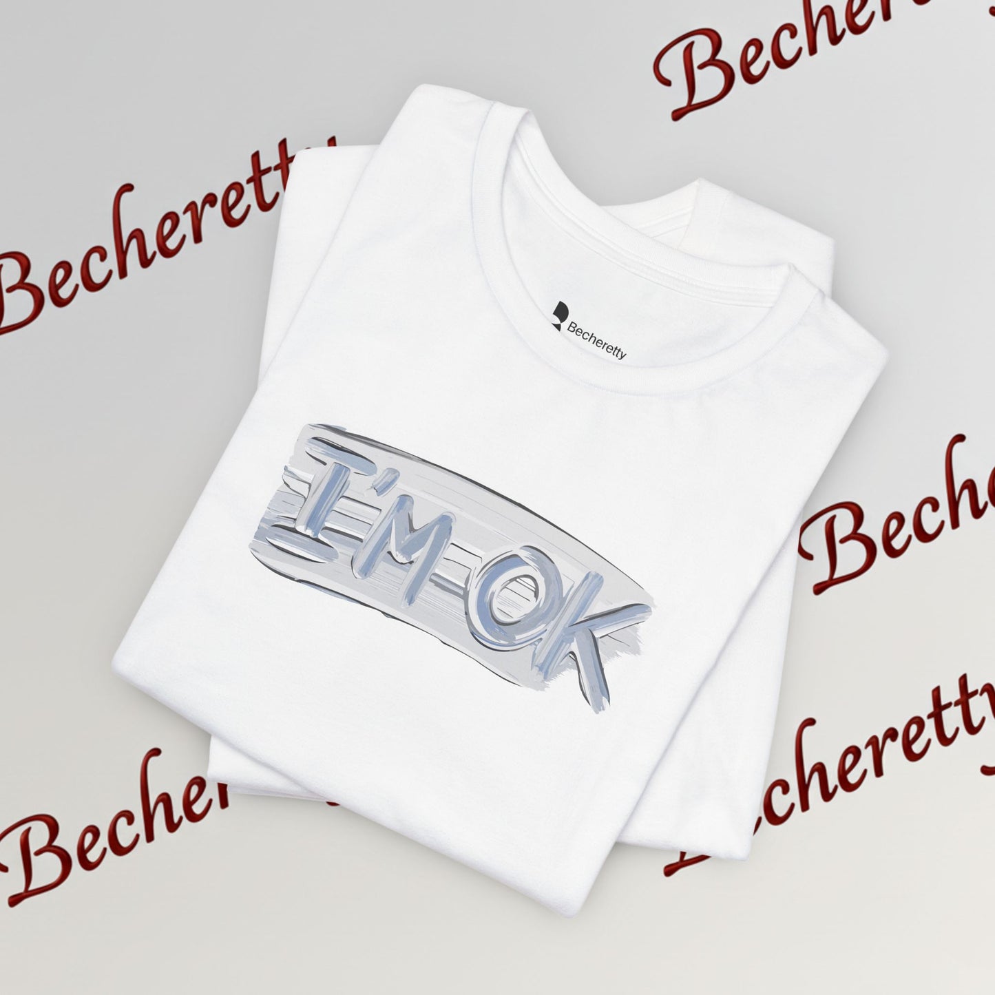 T-Shirt "I'm ok" - Reassuring Minimalist Graphic Tee Becheretty - Casual - Chest motif that reads like a quiet reminder.