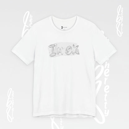 Graphic T-Shirt "I’m OK" - Art Minimalist Becheretty - Positive expression Art Tee