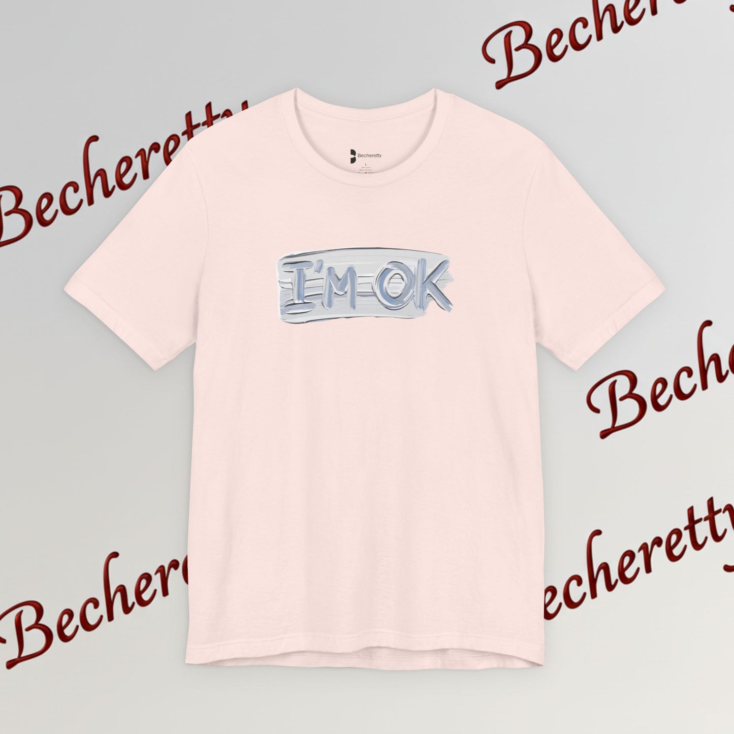 T-Shirt "I'm ok" - Reassuring Minimalist Graphic Tee Becheretty - Casual - Chest motif that reads like a quiet reminder.