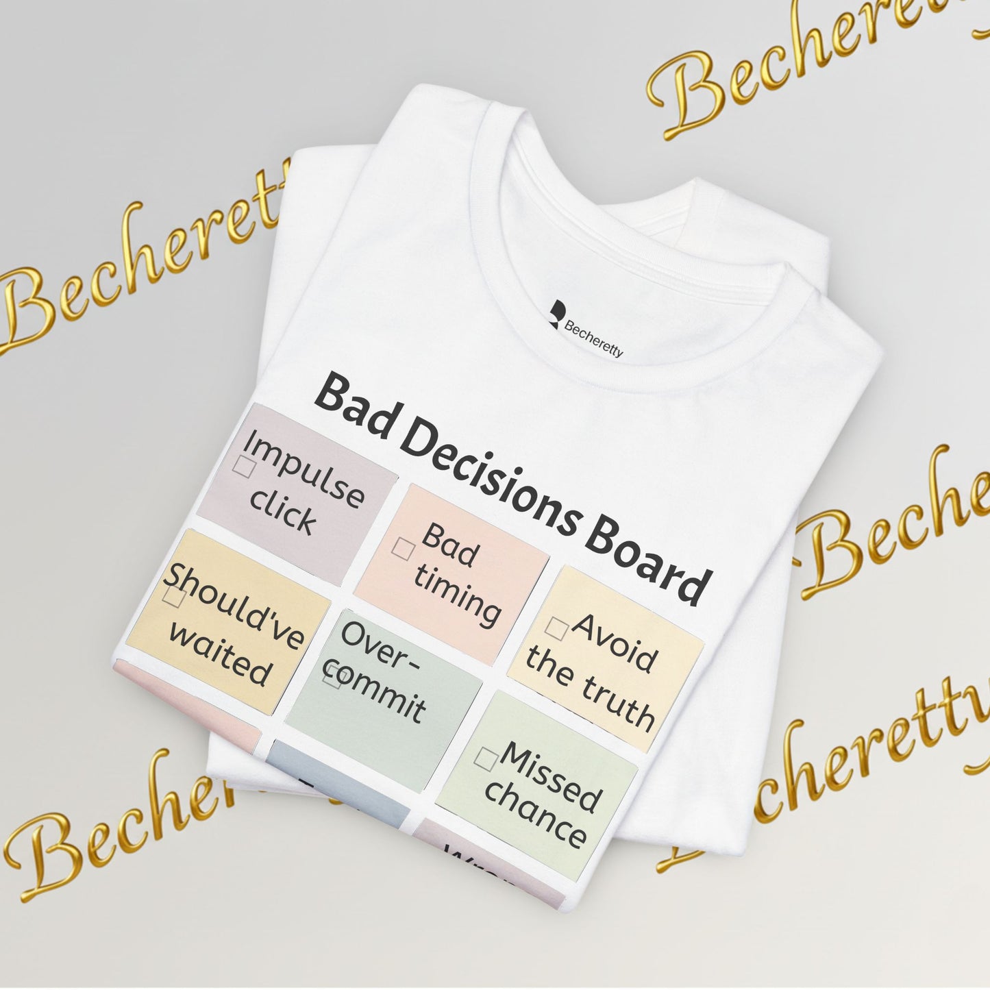T-Shirt "Bad Decisions Board" - Funny Relationship Meme Tee - Graphic Becheretty A Tee that sparks laughs at a bar