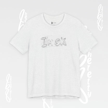 Graphic T-Shirt "I’m OK" - Art Minimalist Becheretty - Positive expression Art Tee