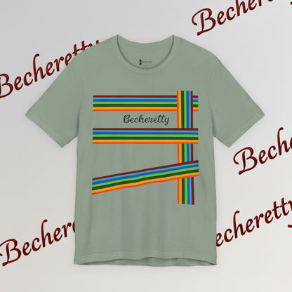 Colorful Becheretty Unisex T-Shirt, Casual Pride Tee - Gift for Friends - Summer Fashion, Everyday Wear