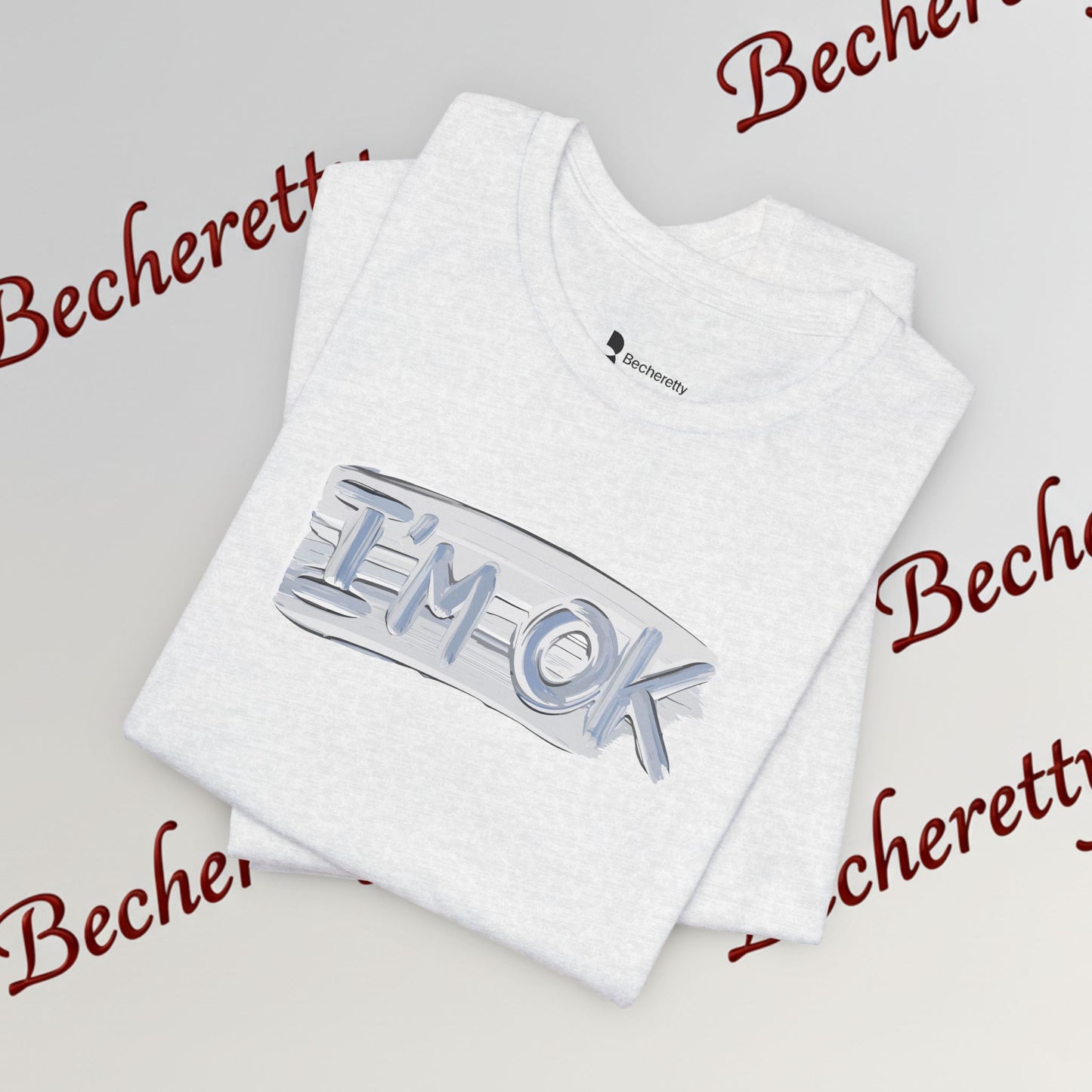 T-Shirt "I'm ok" - Reassuring Minimalist Graphic Tee Becheretty - Casual - Chest motif that reads like a quiet reminder.