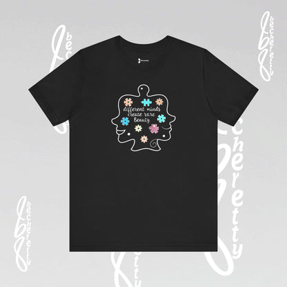 Graphic Tee - Different Minds Create Rare Beauty - Becheretty design, artistic vibe - Autism awareness.