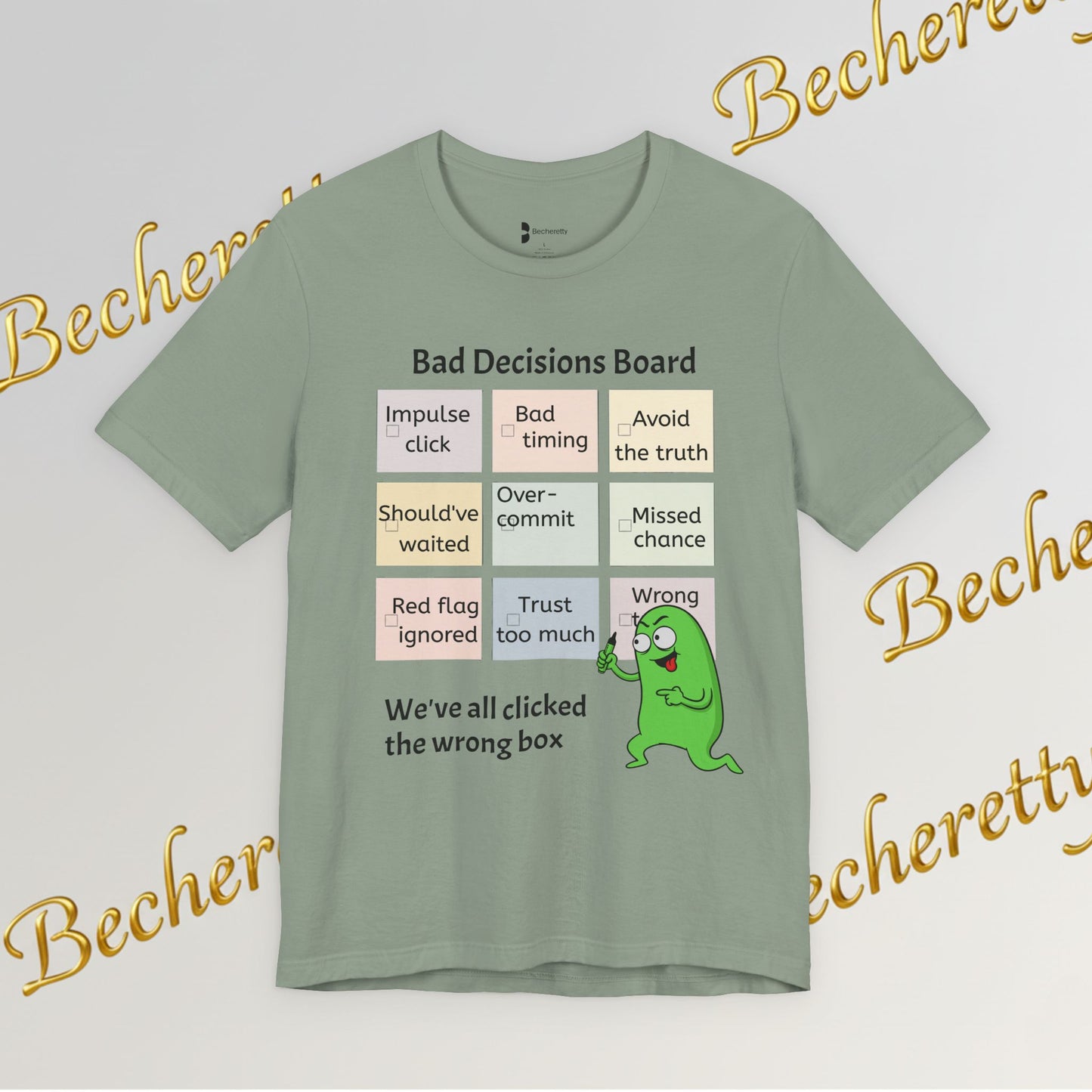 T-Shirt "Bad Decisions Board" - Funny Relationship Meme Tee - Graphic Becheretty A Tee that sparks laughs at a bar