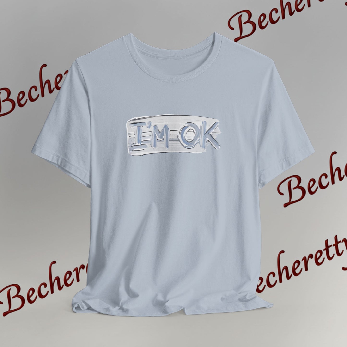 T-Shirt "I'm ok" - Reassuring Minimalist Graphic Tee Becheretty - Casual - Chest motif that reads like a quiet reminder.