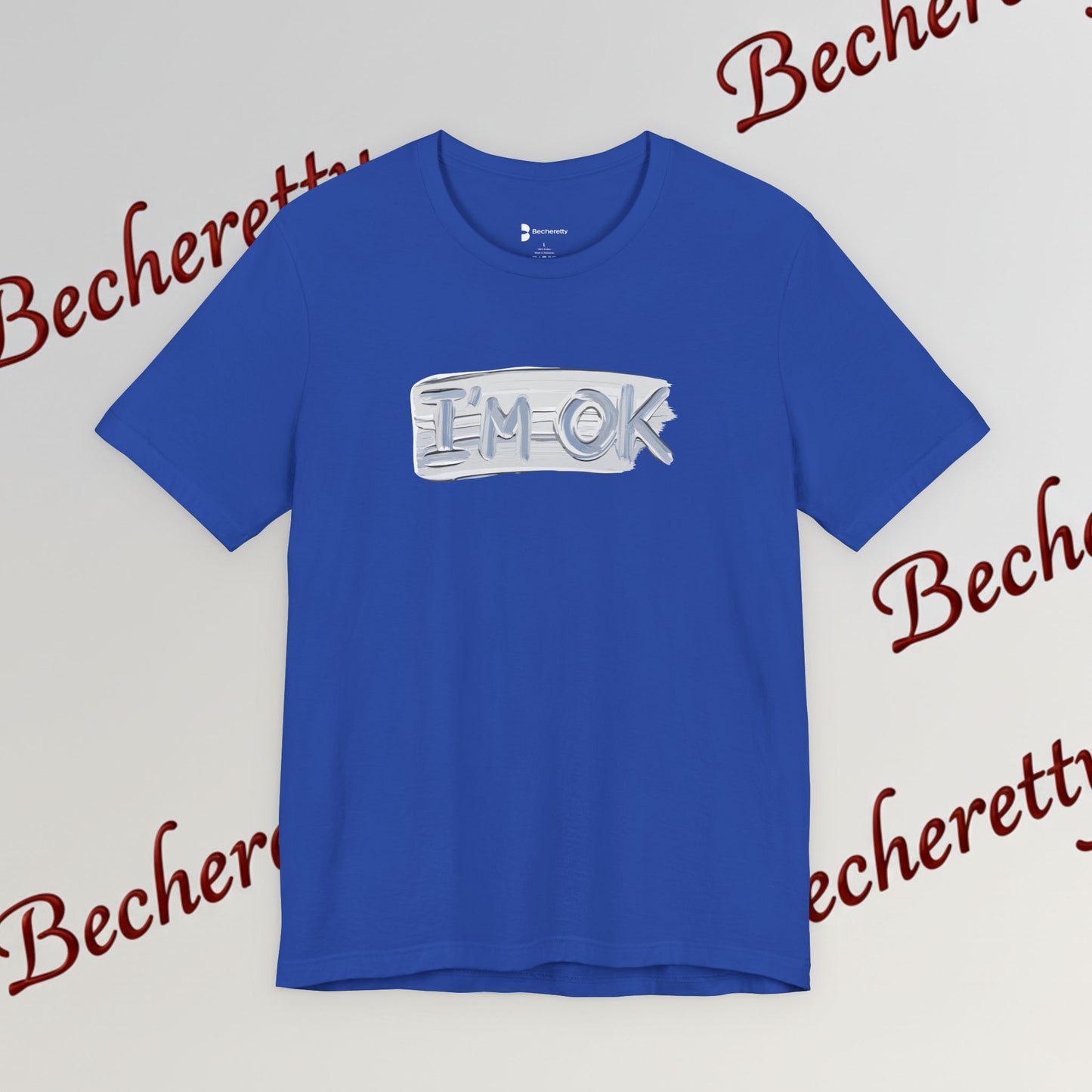 T-Shirt "I'm ok" - Reassuring Minimalist Graphic Tee Becheretty - Casual - Chest motif that reads like a quiet reminder.