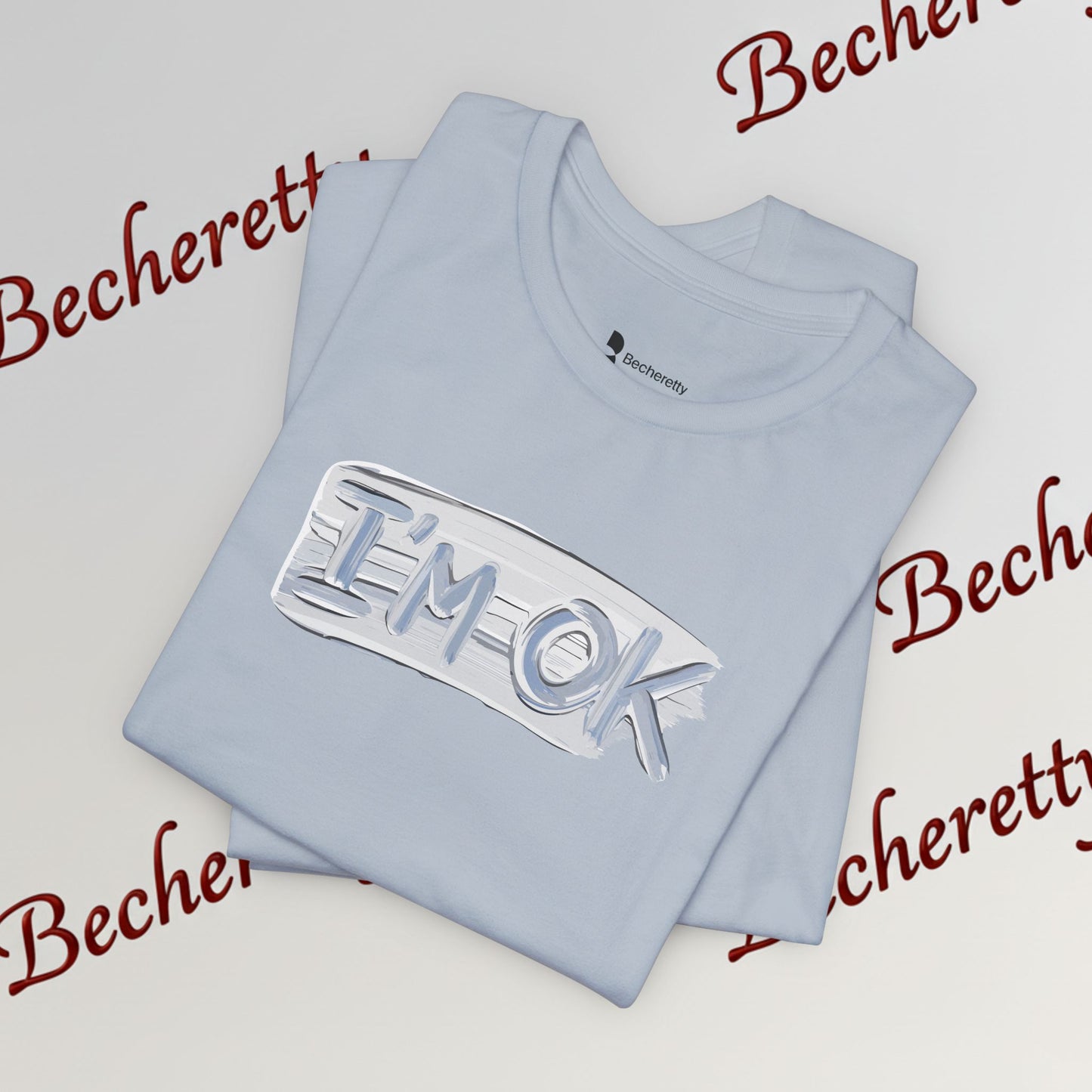 T-Shirt "I'm ok" - Reassuring Minimalist Graphic Tee Becheretty - Casual - Chest motif that reads like a quiet reminder.