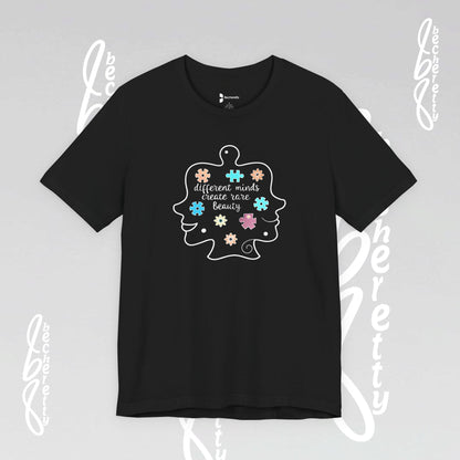 Graphic Tee - Different Minds Create Rare Beauty - Becheretty design, artistic vibe - Autism awareness.