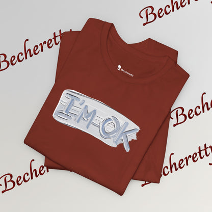 T-Shirt "I'm ok" - Reassuring Minimalist Graphic Tee Becheretty - Casual - Chest motif that reads like a quiet reminder.