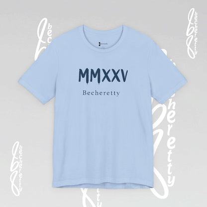 MMXXV Becheretty T-Shirt - Art Graphic Minimalist - Trendy Top, Casual Wear, Artistic Vibe