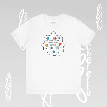 Graphic Tee - Different Minds Create Rare Beauty - Becheretty design, artistic vibe - Autism awareness.
