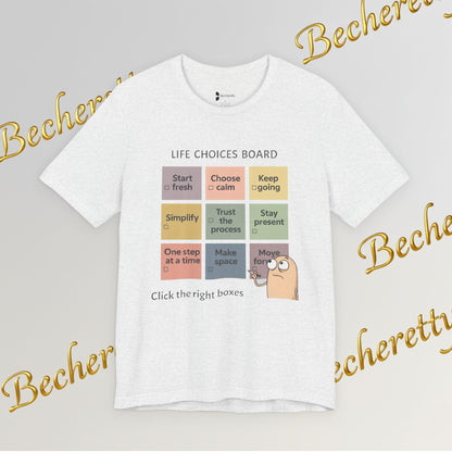 T-Shirt "Life Choices Board" Funny Motivational Art Graphic Becheretty - It feels like a conversation starter you wear