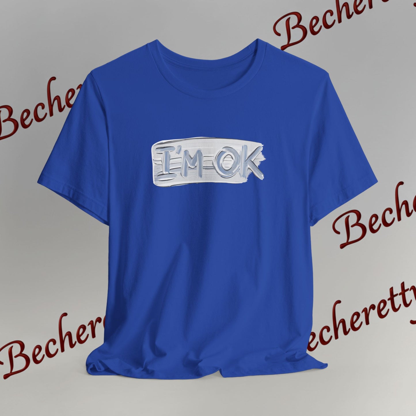T-Shirt "I'm ok" - Reassuring Minimalist Graphic Tee Becheretty - Casual - Chest motif that reads like a quiet reminder.