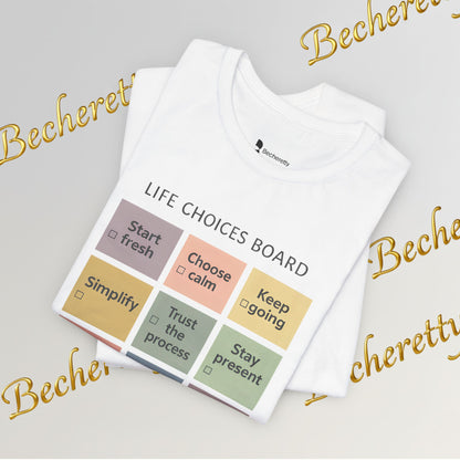 T-Shirt "Life Choices Board" Funny Motivational Art Graphic Becheretty - It feels like a conversation starter you wear