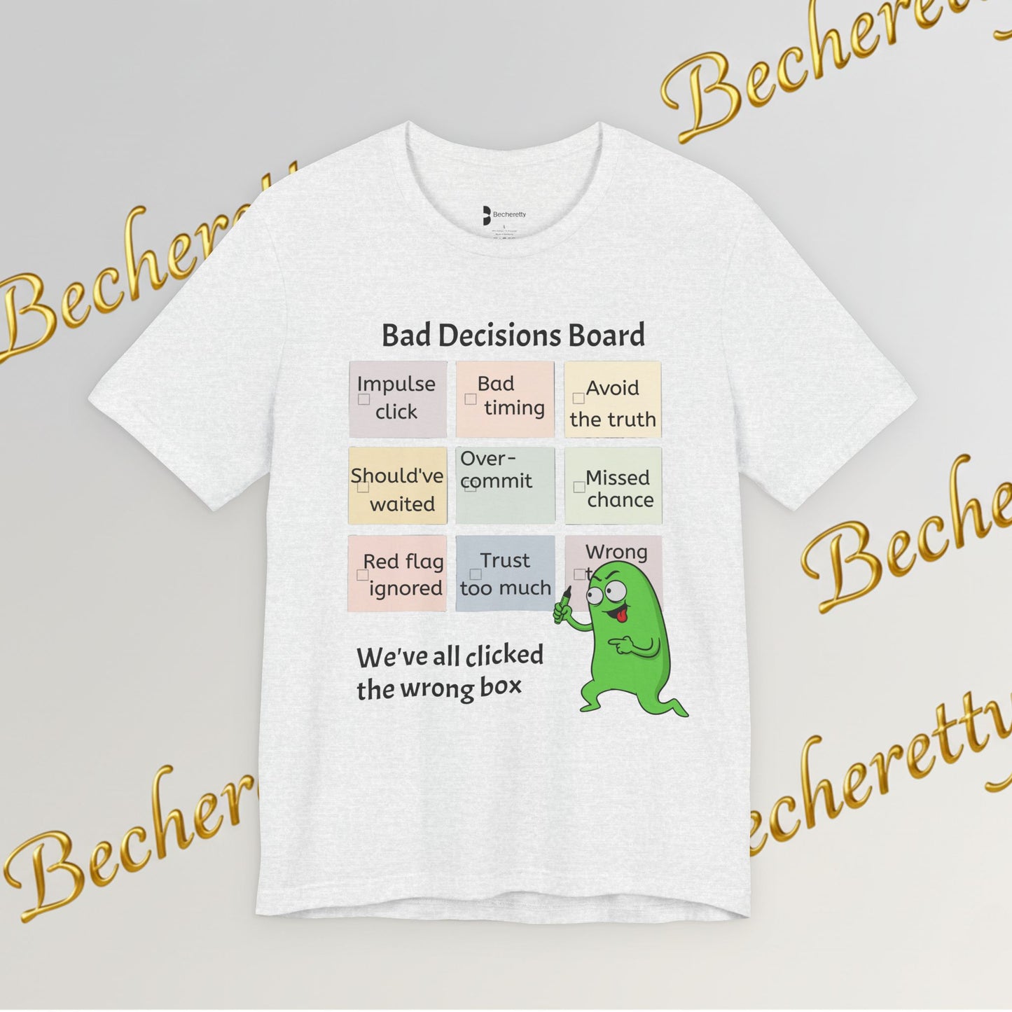 T-Shirt "Bad Decisions Board" - Funny Relationship Meme Tee - Graphic Becheretty A Tee that sparks laughs at a bar