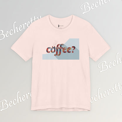 Coffee? Graphic Tee - Art Minimalist Becheretty — Coffee Lover T‑Shirt - Gentle, playful, and a little wry