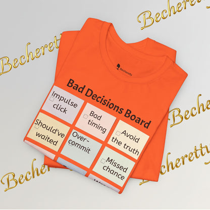 T-Shirt "Bad Decisions Board" - Funny Relationship Meme Tee - Graphic Becheretty A Tee that sparks laughs at a bar