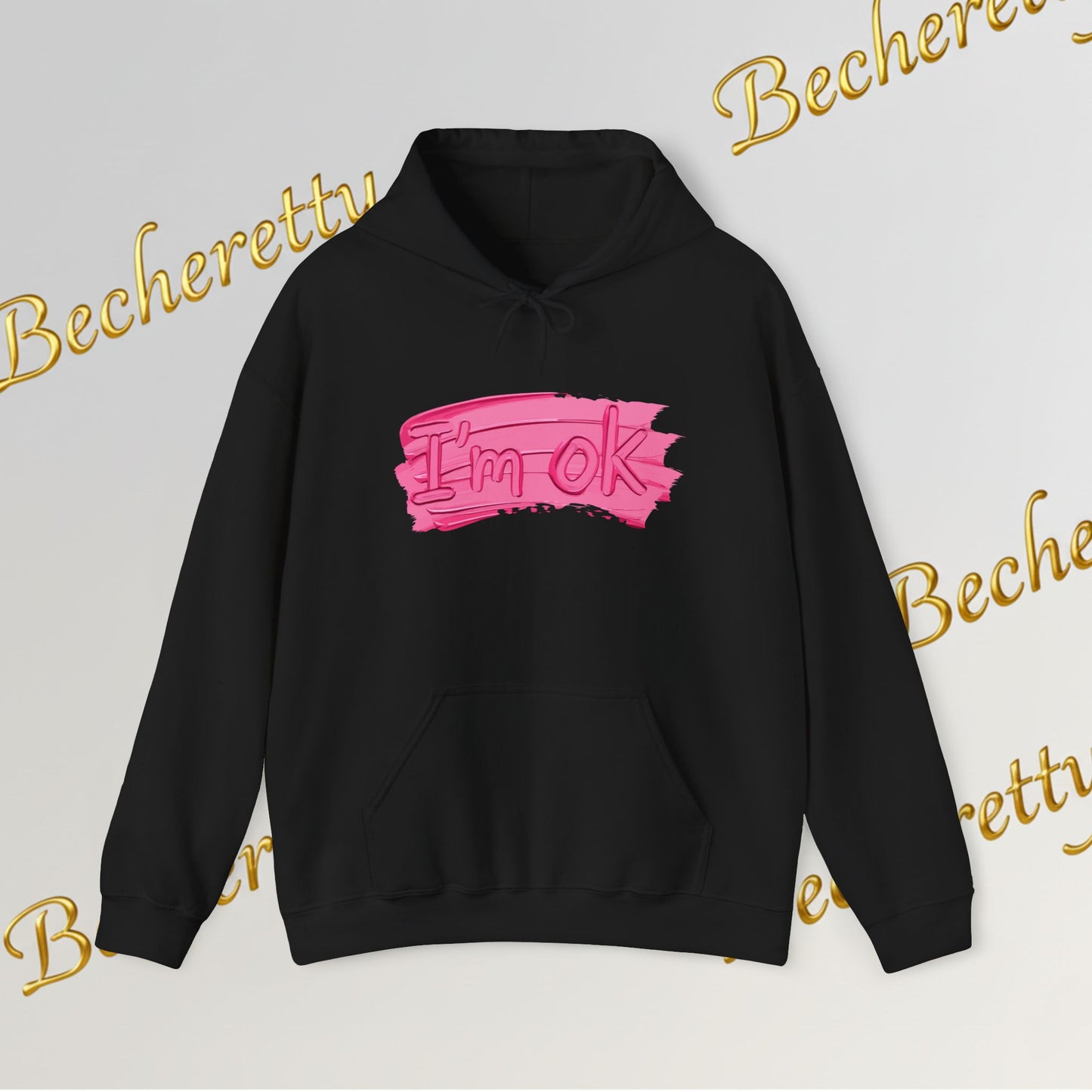 I'm OK Pink Brushstroke Hoodie — Optimistic Art Graphic Casual Sweatshirt