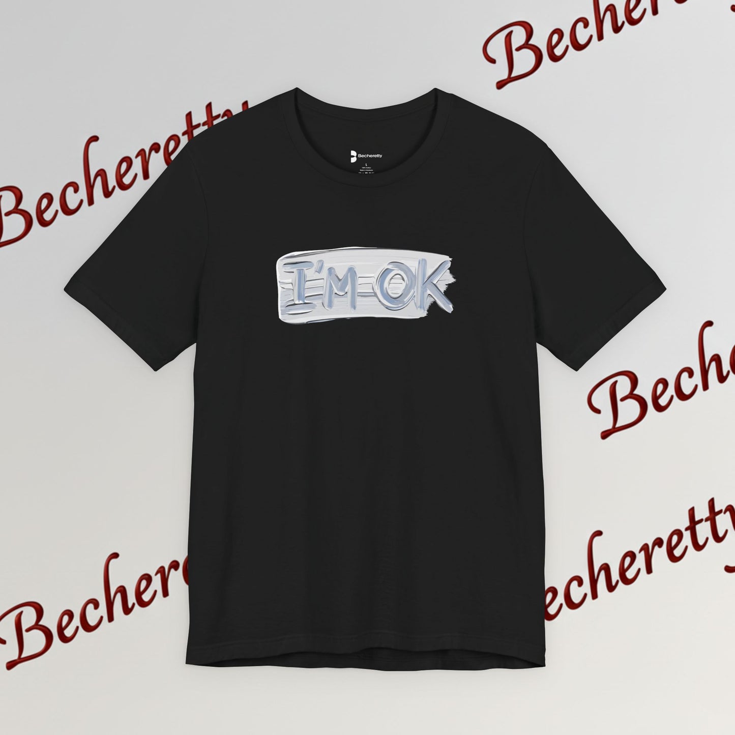 T-Shirt "I'm ok" - Reassuring Minimalist Graphic Tee Becheretty - Casual - Chest motif that reads like a quiet reminder.