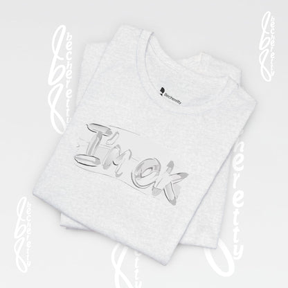 Graphic T-Shirt "I’m OK" - Art Minimalist Becheretty - Positive expression Art Tee