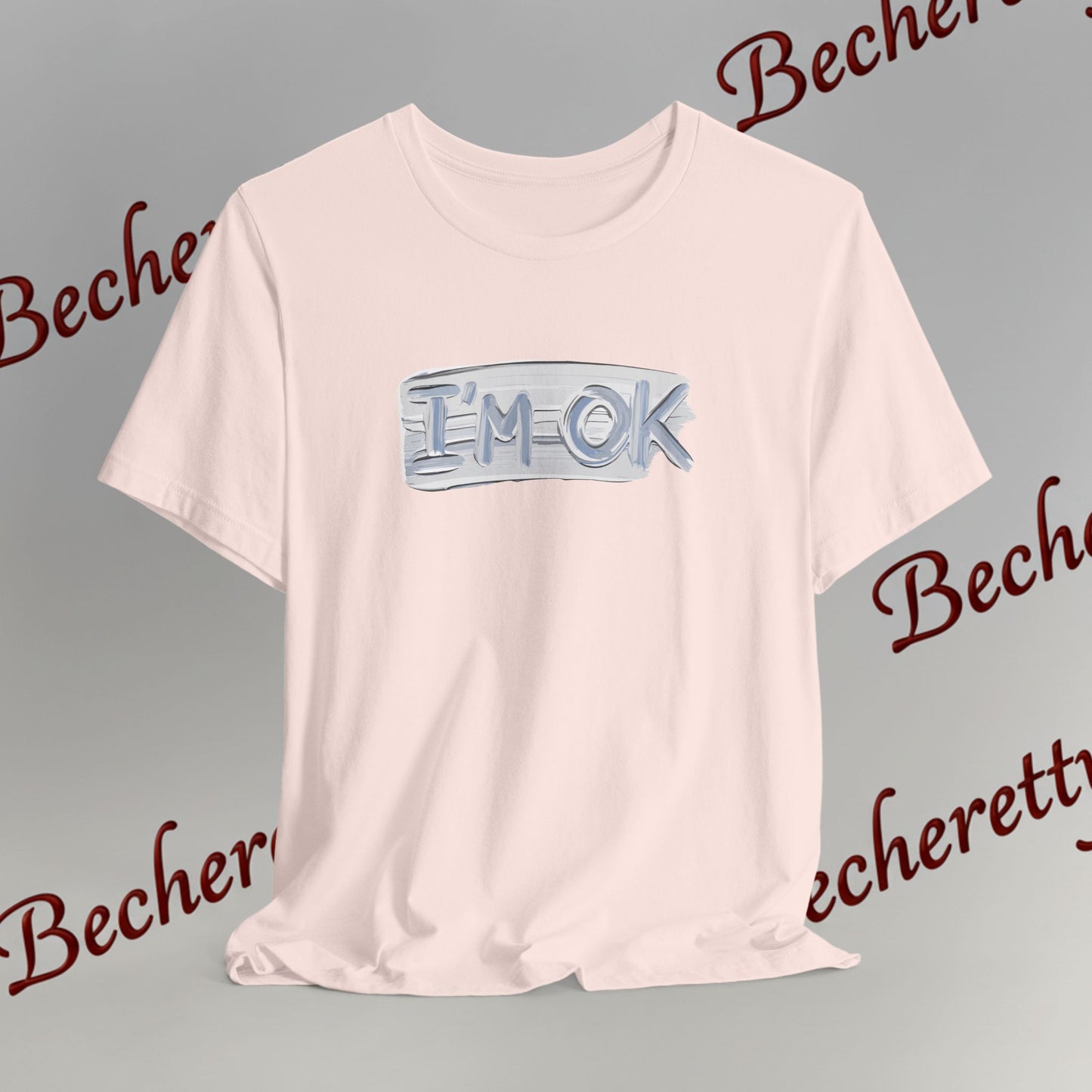 T-Shirt "I'm ok" - Reassuring Minimalist Graphic Tee Becheretty - Casual - Chest motif that reads like a quiet reminder.