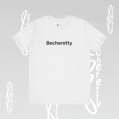 Short Sleeve Tee Becheretty  "Minimalist Design. Maximum Impact" Express Yourself. Casual Wear