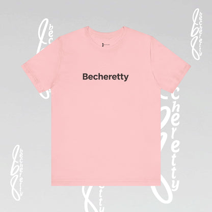 Short Sleeve Tee Becheretty  "Minimalist Design. Maximum Impact" Express Yourself. Casual Wear