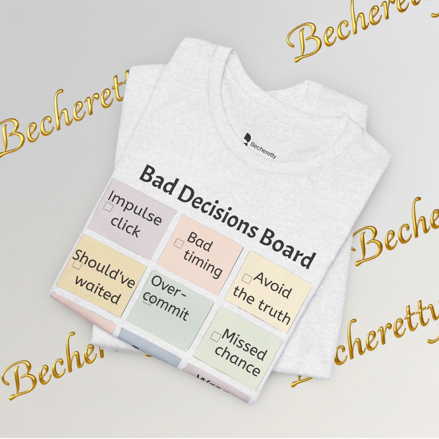 T-Shirt "Bad Decisions Board" - Funny Relationship Meme Tee - Graphic Becheretty A Tee that sparks laughs at a bar