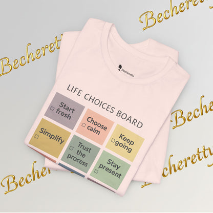 T-Shirt "Life Choices Board" Funny Motivational Art Graphic Becheretty - It feels like a conversation starter you wear