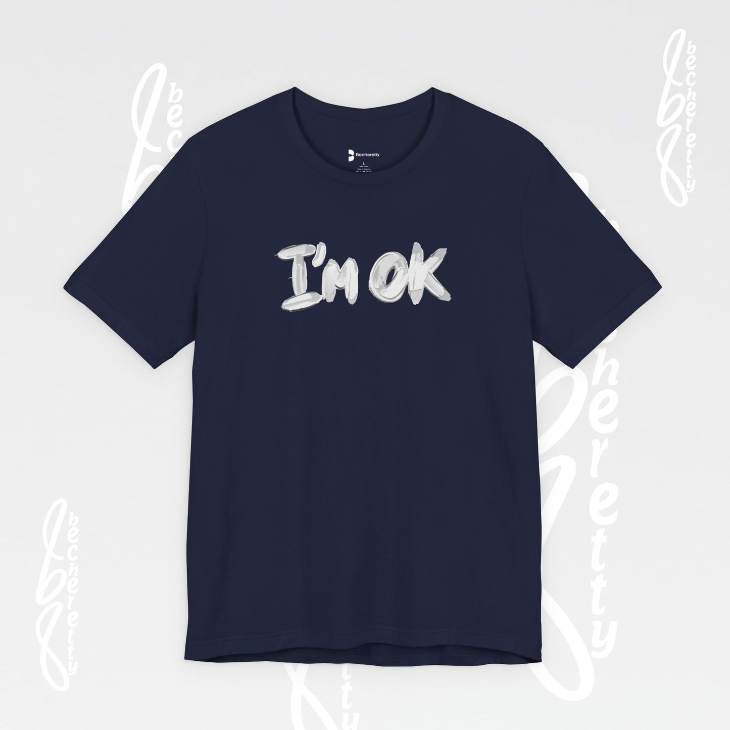 Graphic T-Shirt "I’m OK" - Art Minimalist Becheretty - Positive expression Art Tee
