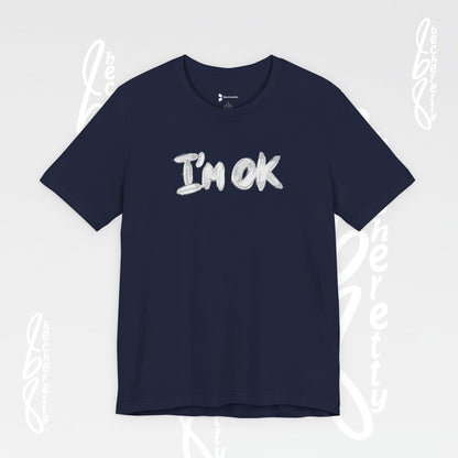 Graphic T-Shirt "I’m OK" - Art Minimalist Becheretty - Positive expression Art Tee