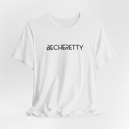Short Sleeve Tee Becheretty  "Minimalist Design. Maximum Impact" Express Yourself. Casual Wear