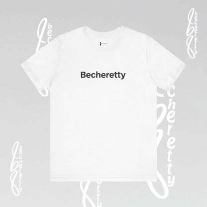 Short Sleeve Tee Becheretty  "Minimalist Design. Maximum Impact" Express Yourself. Casual Wear