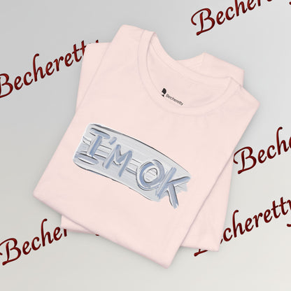 T-Shirt "I'm ok" - Reassuring Minimalist Graphic Tee Becheretty - Casual - Chest motif that reads like a quiet reminder.