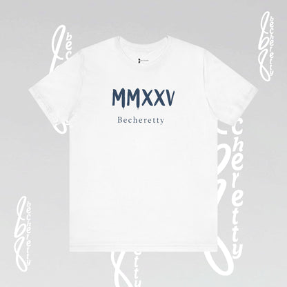 MMXXV Becheretty T-Shirt - Art Graphic Minimalist - Trendy Top, Casual Wear, Artistic Vibe