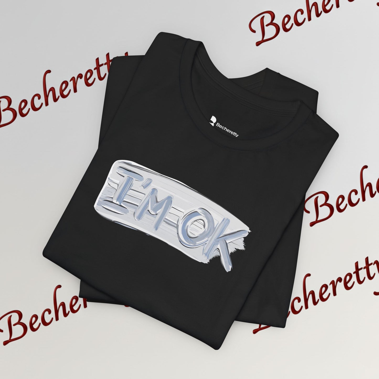 T-Shirt "I'm ok" - Reassuring Minimalist Graphic Tee Becheretty - Casual - Chest motif that reads like a quiet reminder.