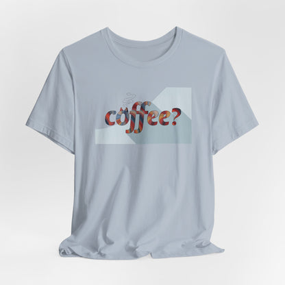 Coffee? Graphic Tee - Art Minimalist Becheretty — Coffee Lover T‑Shirt - Gentle, playful, and a little wry