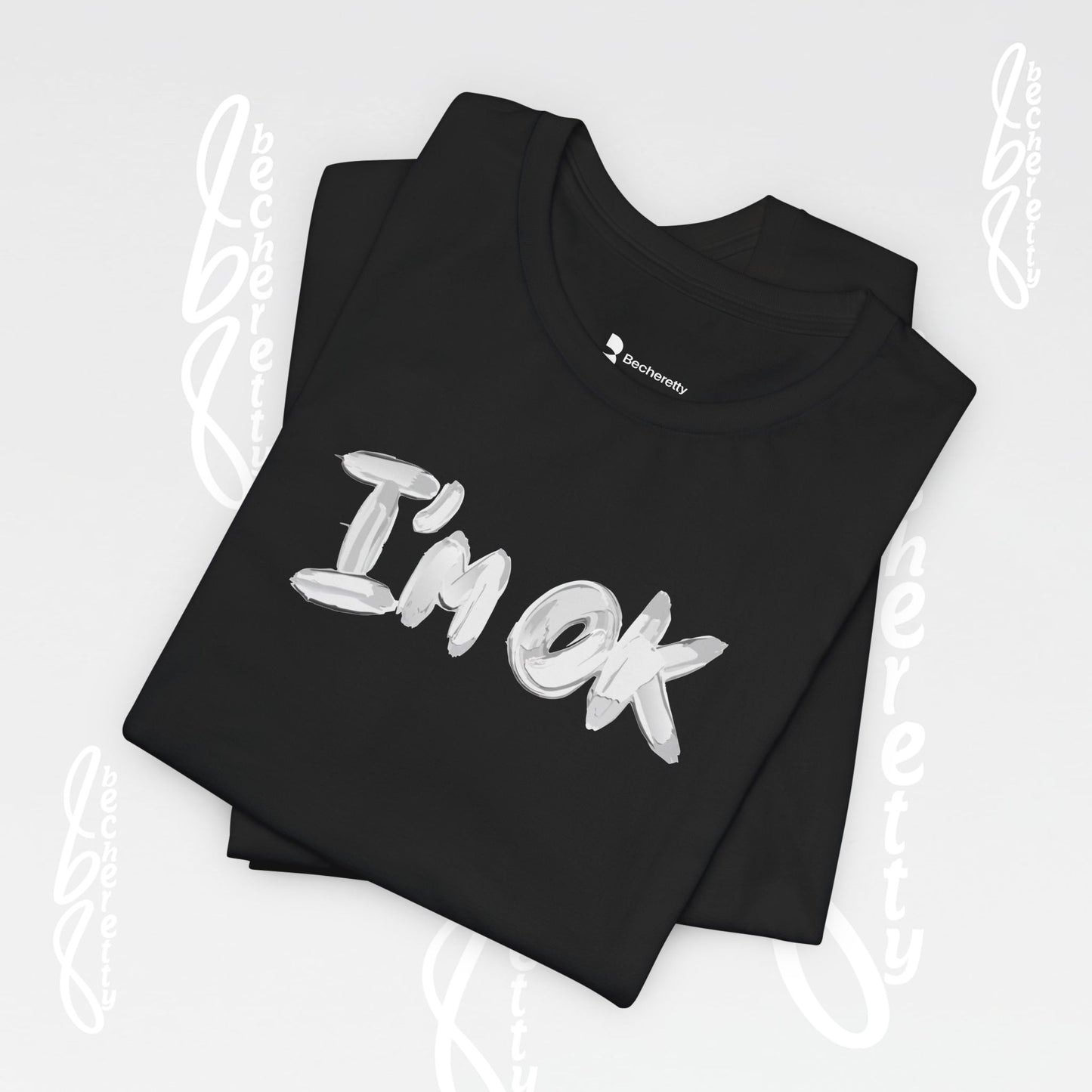 Graphic T-Shirt "I’m OK" - Art Minimalist Becheretty - Positive expression Art Tee